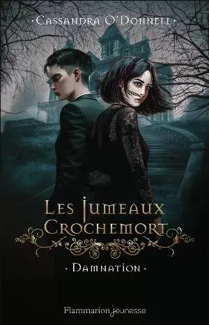 Cassandra O'Donnell – Les Jumeaux Crochemort, Tome 3 : Damnation